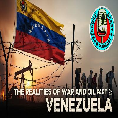Ep. 14 Part 2 - The Realities of War and Oil