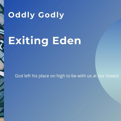 Exiting Eden