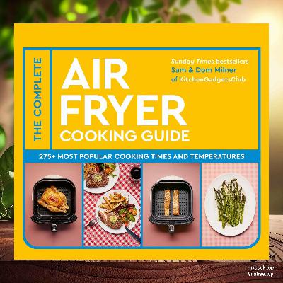 [Review] The Complete Air Fryer Cooking Guide (Sam Milner) Summarized