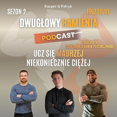 #20 - Ucz się mądrzej, niekoniecznie ciężej [Gość: Piotr z Tarnowskiego Centrum Zdrowia Psychicznego]