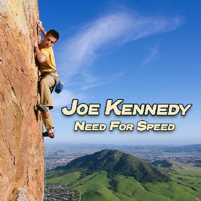 Ground Up 17: The Need for Speed with Joe Kennedy