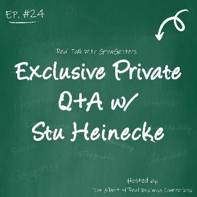 Ask Me Anything w/ Stu Heinecke at GrowGetters ONLY (GG #24)