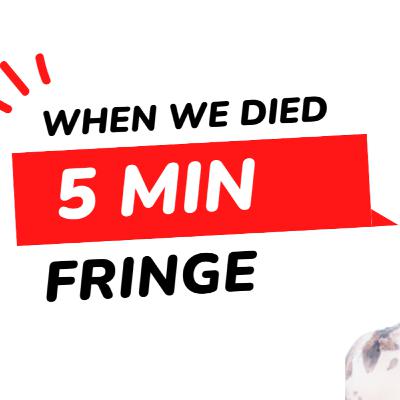 "We just feel so lucky to be here" Alex Donnachie - 5 min Fringe "When We Died" Edfringe