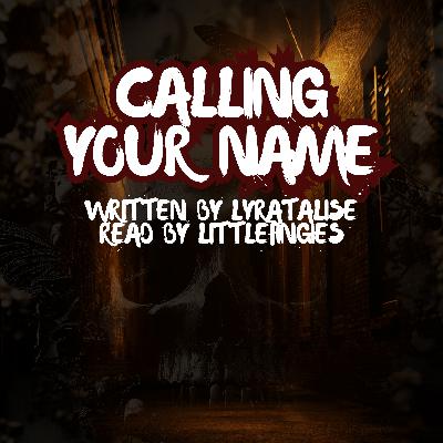 Calling Your Name (1/3) by LyraTalise