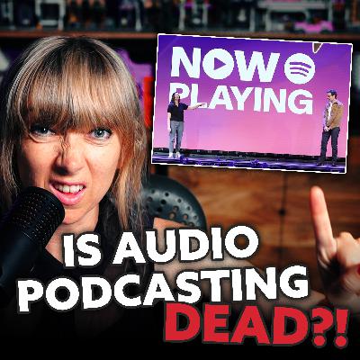 Is Audio Podcasting Dead?