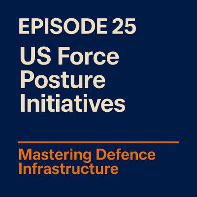 025: US Force Posture Initiatives
