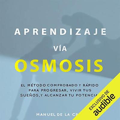 Aprendizaje Vía Osmosis [Learning by Osmosis] (Audiolibro) | Prueba Gratis