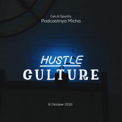 Episode 27: Hustle Culture Episode 27: Hustle Culture