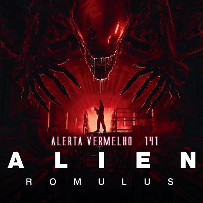 Alerta de Spoiler #141 - Alien: Romulus