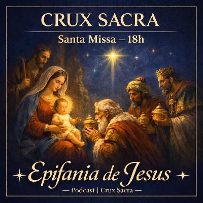 18h - ✨ Solenidade da Epifania do Senhor | Crux Sacra ✨ 18h - ✨ Solenidade da Epifania do Senhor | Crux Sacra ✨