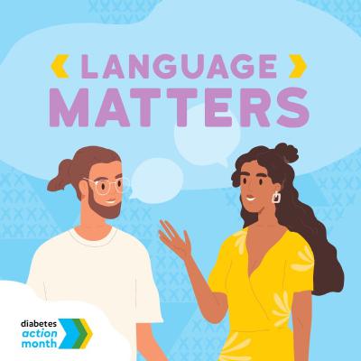 Diabetes Matters: Language Matters