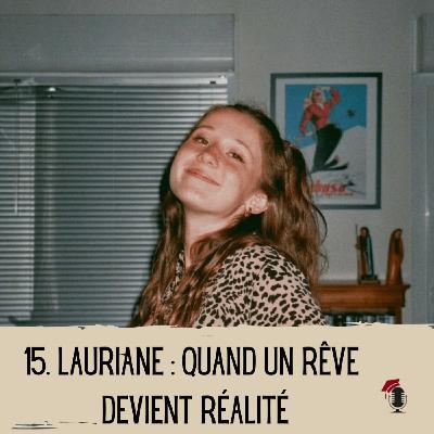 15. Lauriane : Quand un rêve devient réalité