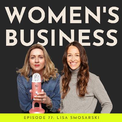 #77 Redefining Women's Media with Stylist's Lisa Smosarski
