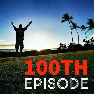 Episode 100: Special Episode on the things I've learned over the last 20 years being in practice Episode 100: Special Episode on the things I've learned over the last 20 years being in practice