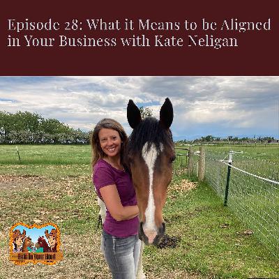 What it Means to be Aligned in Your Business with Kate Neligan What it Means to be Aligned in Your Business with Kate Neligan