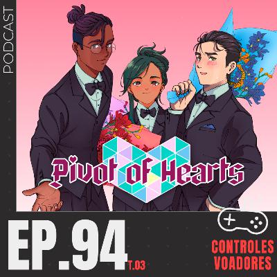 #94 - Pivot of Hearts: visual novel, não-monogamia e bissexualidade (com Livia, Maki e Wil)