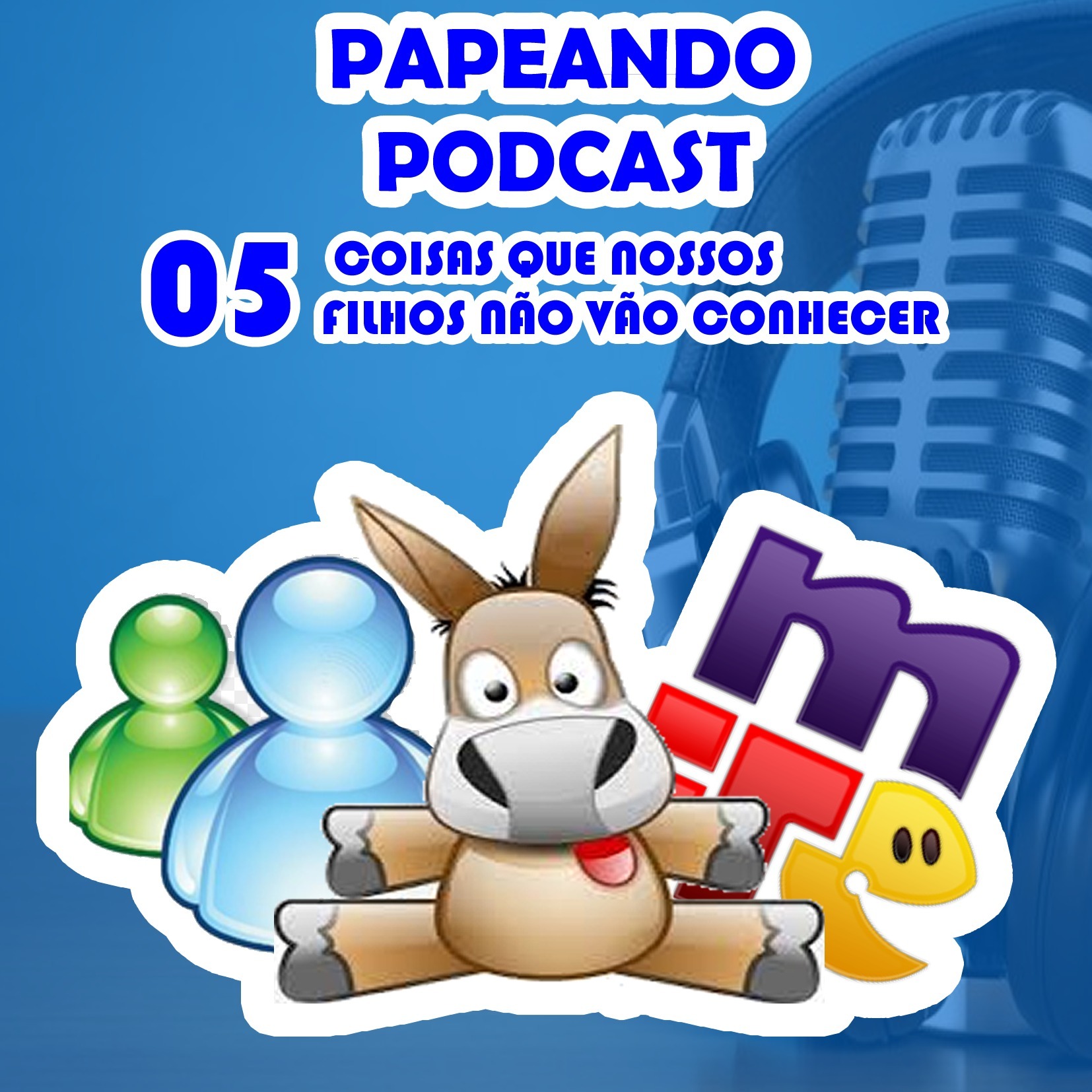 PAPEANDO PODCAST - 05 - COISAS QUE NOSSOS FILHOS NÃO VÃO CONHECER 30-12-2019 episode artwork
