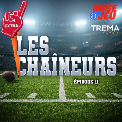 Les Chaîneurs - EP11 - EXTRA