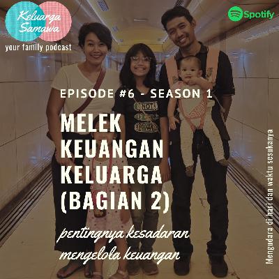Episode 6 (Part 2): Melek Keuangan Keluarga