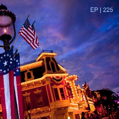 Episode 225 - Disneyland and America