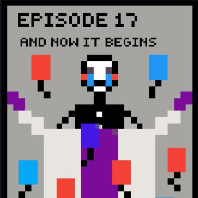 12 to 6: A FNAF Podcast. Episode 17:( And Now it Begins)- FNAF 2 THEATRICAL NIGHT 1