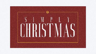 12-22-19 Simply Christmas: Fear Not