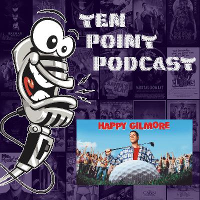Happy Gilmore - Ten Point Podcast S11 Ep09