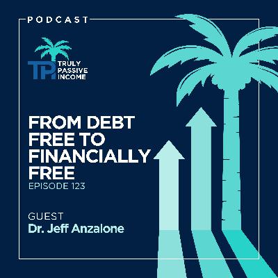 From Debt Free To Financially Free with Dr. Jeff Anzalone