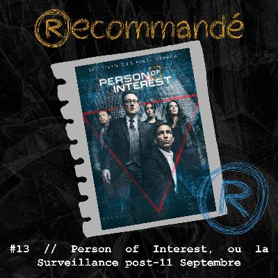 #13 // Person of Interest, ou la Surveillance post-11 Septembre