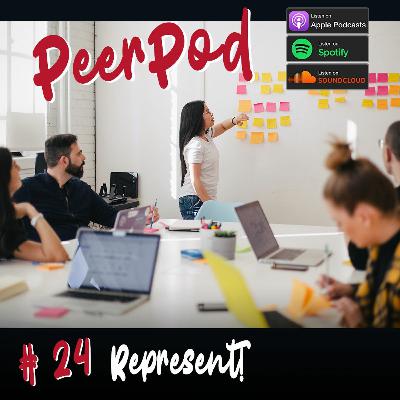 PeerPod -  Episode 24 - Represent!