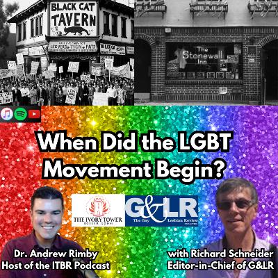 When Did the LGBT Movement Begin? A G&LR Conversation with Richard Schneider Jr.