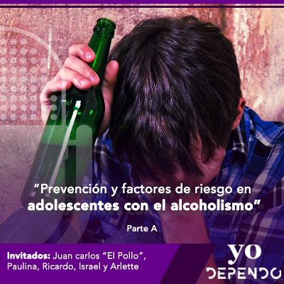 Prevención y factores de riesgo del Alcoholismo en adolescentes (Parte A)