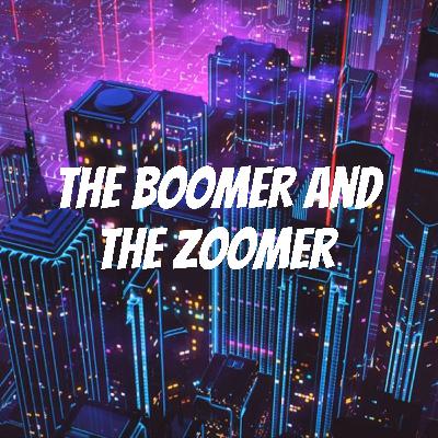 The Boomer and The Zoomer - 001