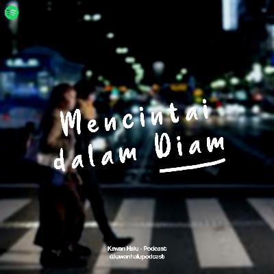 Eps. 7 Mencintai dalam diam