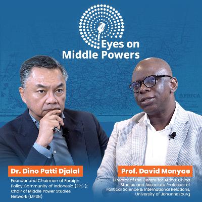 South Africa Would Never Negotiate Its Principles - Prof. David Monyae - Eyes On Middle Powers Eps.1