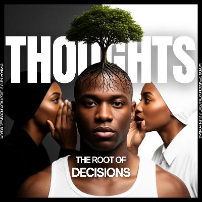 "Thoughts: The Root of Decisions" [Sunday Service - 17 August 2025]