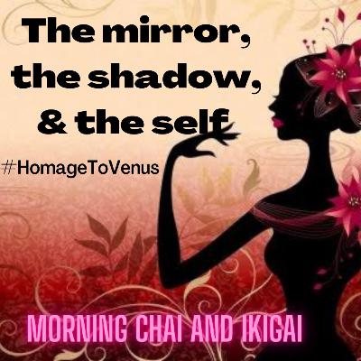The mirror, the shadow, and the self. The mirror, the shadow, and the self.