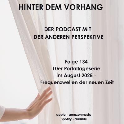 #134 - 10er Portaltageserie im August - Frequenzwellen der neuen Zeit