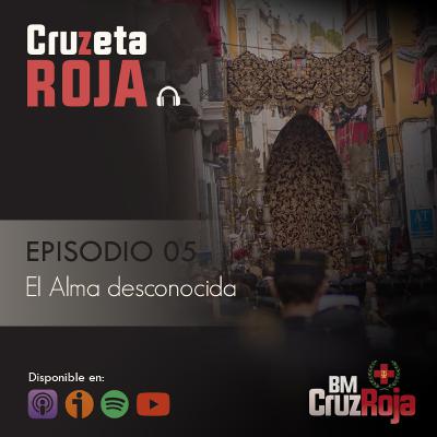 Cruzeta Roja #05 - EL ALMA DESCONOCIDA / BMCruzRoja