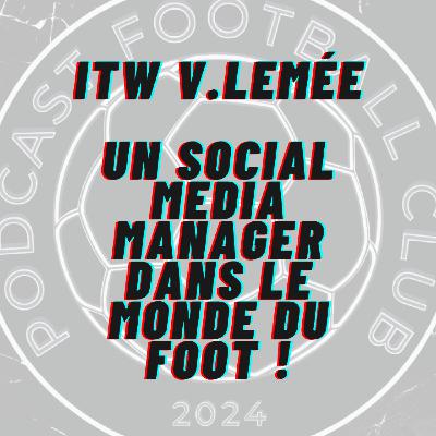 Entretien avec Victor Lemée :  Comment les réseaux sociaux ont changé le football ?