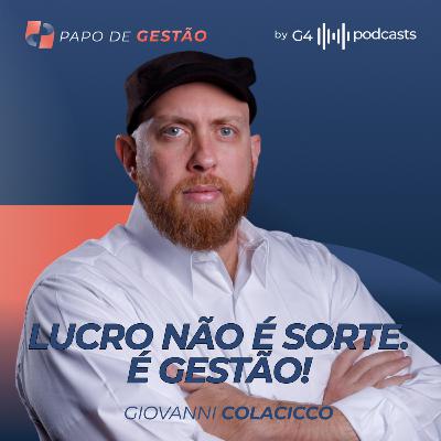 O ERRO QUE FAZ EMPRESAS QUEBRAREM MESMO TENDO LUCRO COM GIOVANNI COLACICCO | PAPO DE GESTÃO