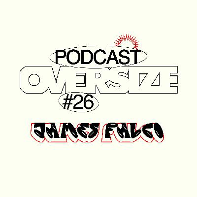 Podcast #26: James Falco Podcast #26: James Falco