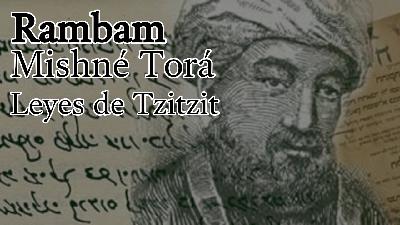Rambam - Libro del Amor - Leyes de Tzitzit - Capítulo 3 Rambam - Libro del Amor - Leyes de Tzitzit - Capítulo 3
