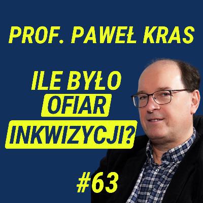 Złe i Dobre Strony Inkwizycji - prof. Paweł Kras | Wiedza w Głosie #63