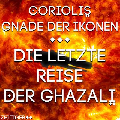 Coriolis – Gnade der Ikonen – #Bonus – Die letzte Reise der Ghazali Teil 1 Coriolis – Gnade der Ikonen – #Bonus – Die letzte Reise der Ghazali Teil 1
