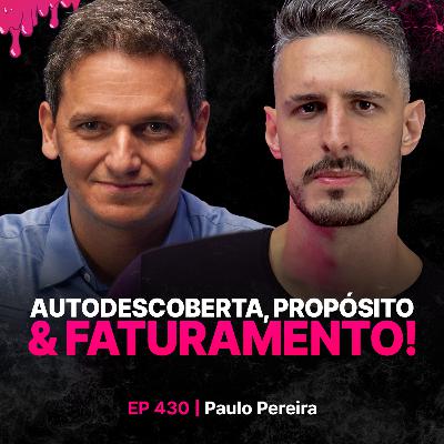 Autodescoberta, Propósito & Faturamento! - Paulo Pereira
