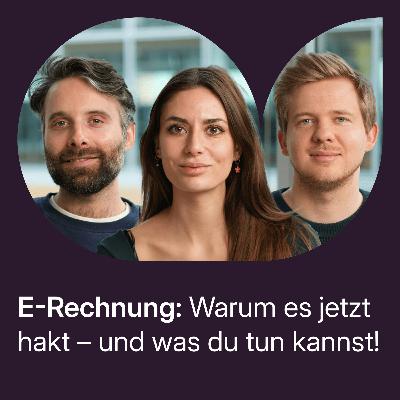 E-Rechnungspflicht 2025: Warum es jetzt hakt – und was du tun kannst! | mit Lars Böhnke von Candis E-Rechnungspflicht 2025: Warum es jetzt hakt – und was du tun kannst! | mit Lars Böhnke von Candis