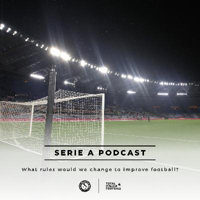 Ep.311: What rules would we change to improve football?