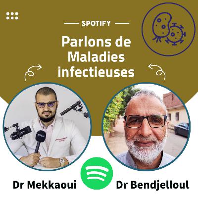 Parlons de Maladies infectieuses Dr Bendjelloul
