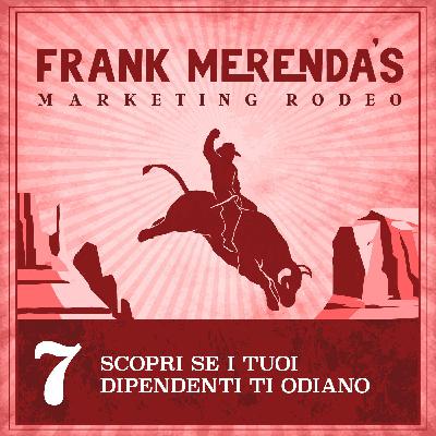 #7 - Scopri se i tuoi dipendenti ti odiano